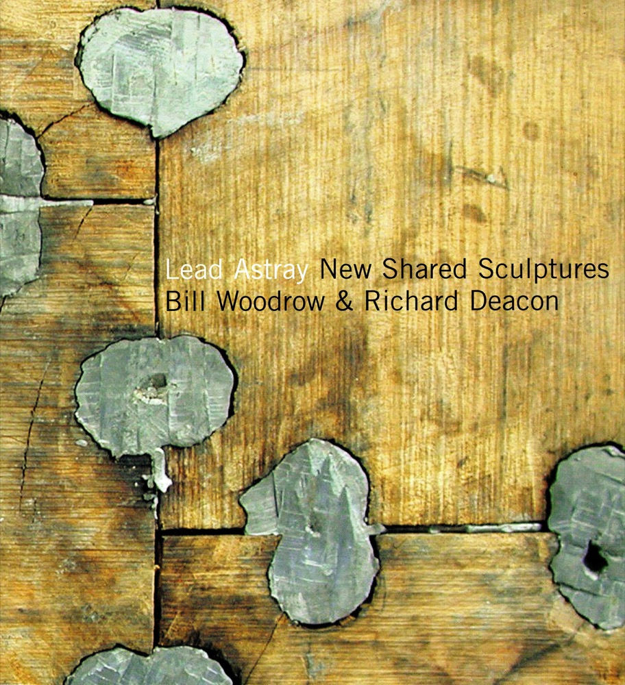 Lead Astray: Shared Sculptures: Bill Woodrow & Richard Deacon