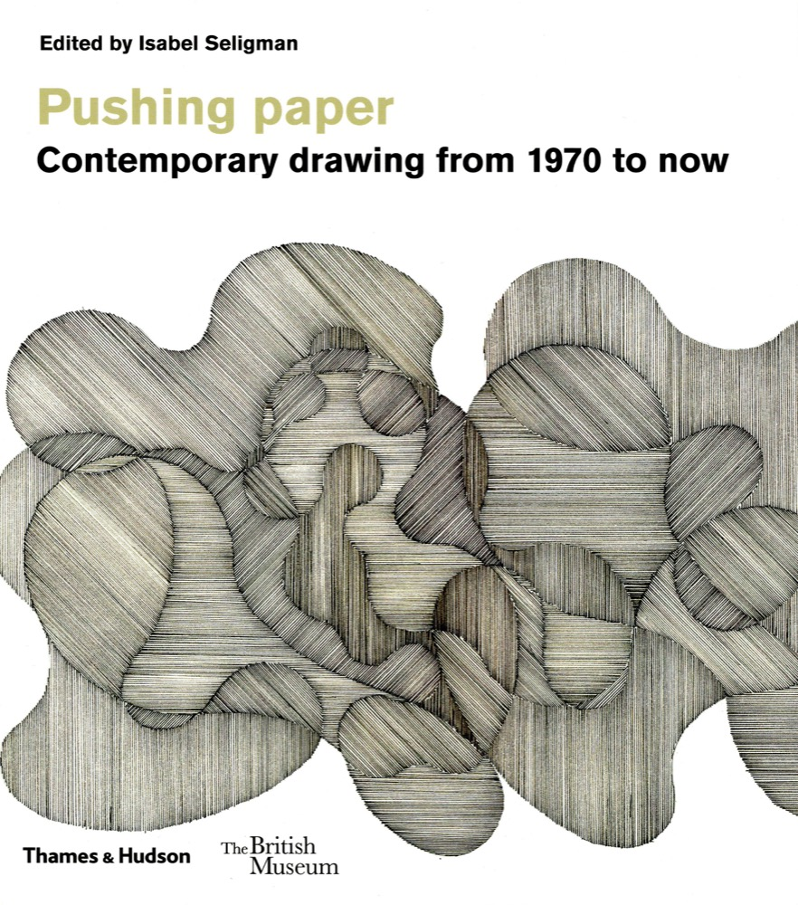 Pushing paper Contemporary drawing from 1970 to now