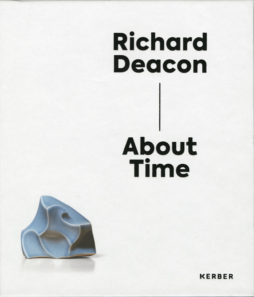 Richard Deacon. About Time