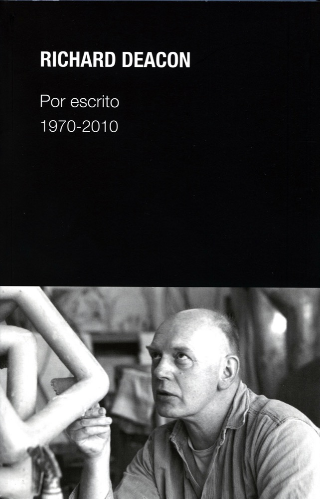 Richard Deacon. Por escrito 1970-2010