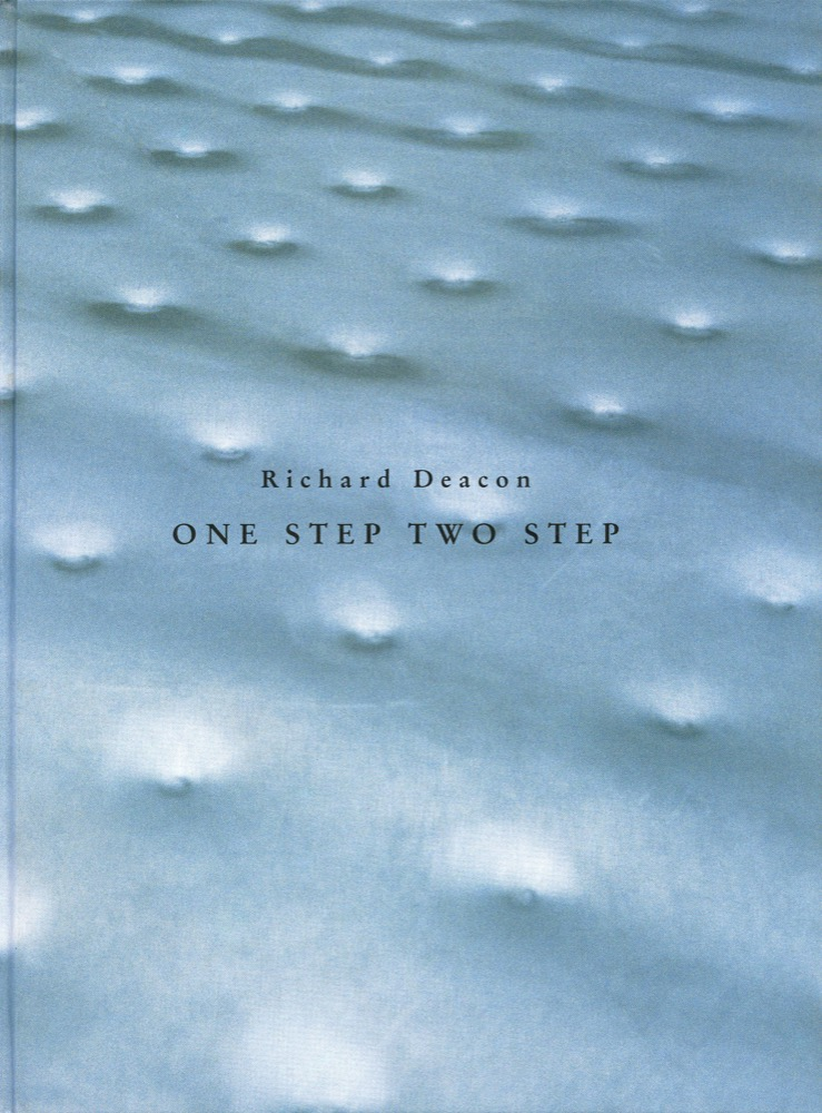Richard Deacon: One Step Two Step